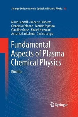 Fundamental Aspects of Plasma Chemical Physics by Mario Capit... - 9781493941636