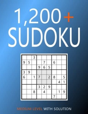 1200+ Sudoku Medium Level Puzzles With Solutions -  NEW COLLIN. DELOACH 2023-03-