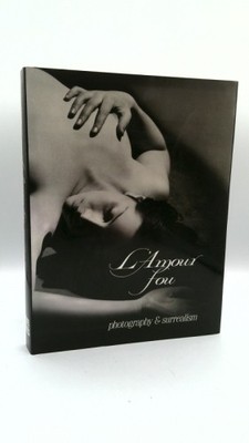 L'Amour Fou  (1st Ed) by Krauss, Rosalind E.; Livingston, Jane; Ades, Dawn