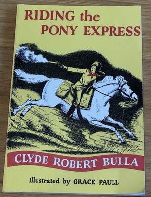 Riding the Pony Express ~ Clyde Robert Bulla ~ Sonlight Curriculum Homeschool