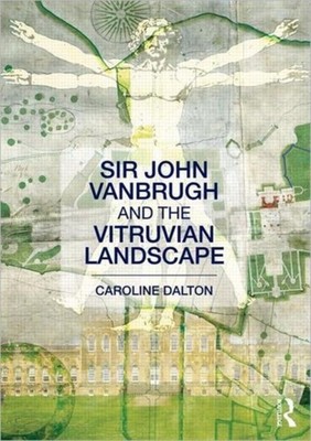 Sir John Vanbrugh and the Vitruvian Landscape by Caroline  Dalton PAPERBACK
