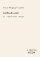 Die Mitschuldigen Johann Wolfgang Von Goethe