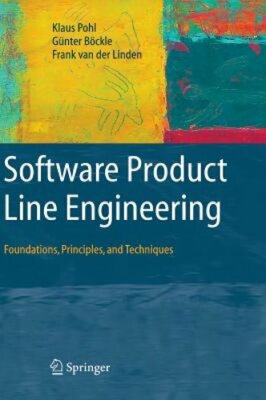 Software Product Line Engineering: Foundations, Principles and Techniques: New