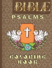 Bible Psalms Coloring Book: Inspirational Coloring Book with Scripture for Ad...