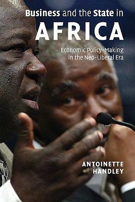 Business and the State in Africa Economic Policy-Making in the Neo-Liberal Era