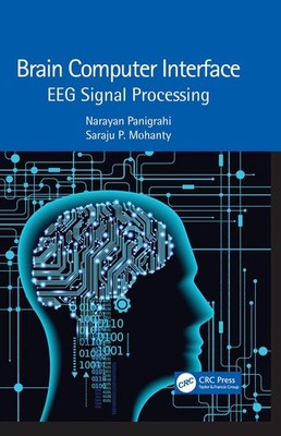 Brain Computer Interface: EEG Signal Processing by Narayan Panigrahi Hardcover B