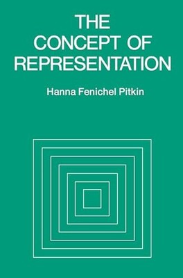 The Concept of Representation by Hanna Fenichel Pitkin 9780520021563 NEW
