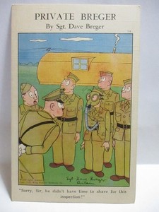 WWII SIGNED DAVE BREGER POSTCARD SOLDIERS,HE DIDNT' HAVE TIME TO SHAVE FOR INSPE