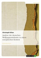 Analyse Der Deutschen Wellpappenindustrie In Einem EuropäIschen Kontext Kilian