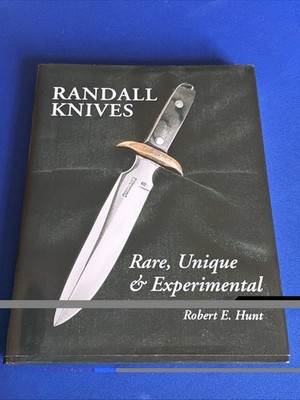 Randall Knives~ Rare, Unique, & Experimental~ Book By Robert E. Hunt