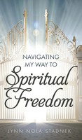 Lynn Nola Stadnek | Navigating My Way To Spiritual Freedom | Buch | Englisch