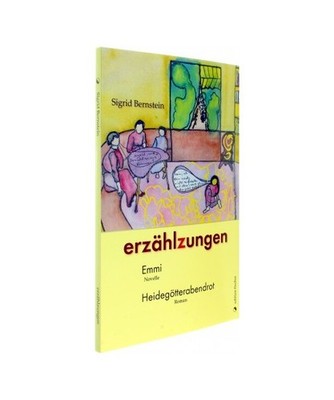 erzählzungen: Emmi Novelle Heidegötterabendrot. Roman: Emmi Novelle Heidegött