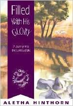 FILLED WITH HIS GLORY: A JOURNEY INTO THE SPIRIT-LED LIFE By Aletha Hinthorn VG+
