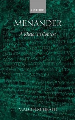 Menander: A Rhetor in Context by Malcolm Heath (English) Hardcover Book