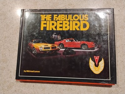 First Edition First Printing 1979 The Fabulous Firebird: Michael Lamm Hardcover