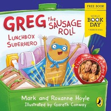 Greg the Sausage Roll: Lunchbox Superhero by Mark Hoyle