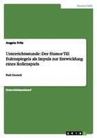 Unterrichtsstunde: Der Humor Till Eulenspiegels Als Impuls Zur Entwicklung Eines