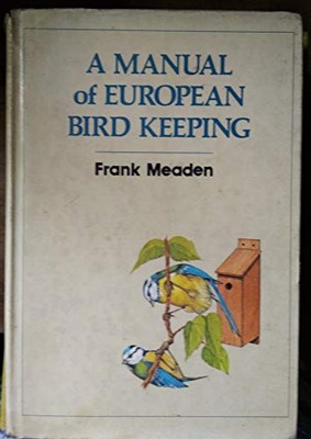 Handbuch Europäische Vogelhaltung - Meaden, Frank