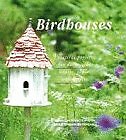 Making Birdhouses By Andrew Newton-Cox, Deena Beverley. 97818596