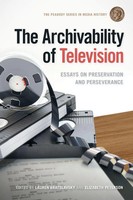 Archivability Of Television | Essays On Preservation And Perseverance | Buch