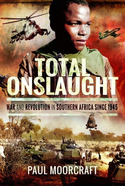 TOTAL ONSLAUGHTWar and Revolution in Southern Africa Since 1945