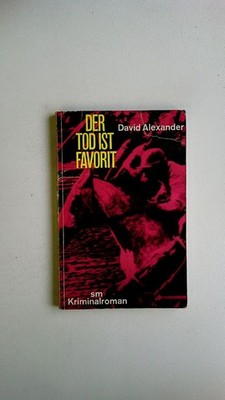 72126 David Alexander DER TOD IST FAVORIT Kriminalroman