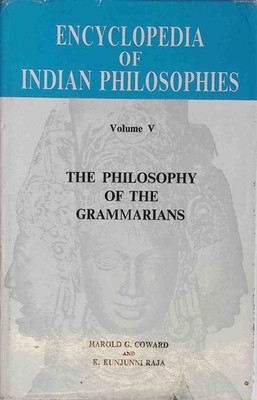 Encyclopedia of Indian philosophies; Vol. 5., The philosophy of the grammarians.