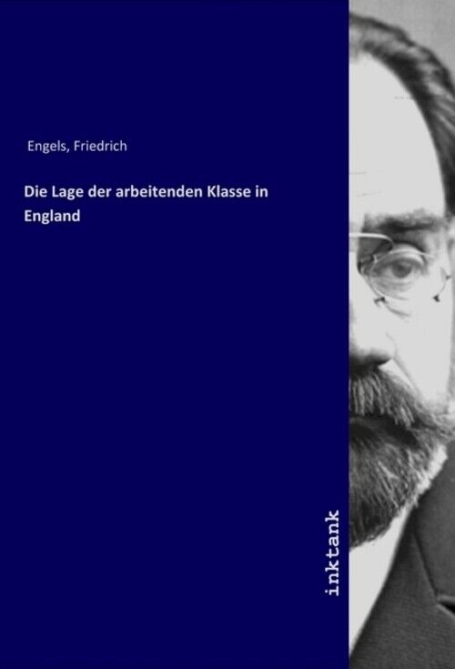 Die Lage der arbeitenden Klasse in England Friedrich Engels Taschenbuch 340 S. - Friedrich Engels