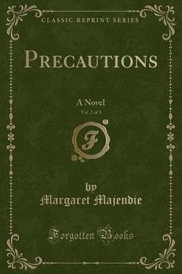 Precautions, Vol 2 of 3 A Novel Classic Reprint, M