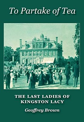 To Partake of Tea: The Last Ladies of Kingston Lac by Brown, Geoffrey 0946418500