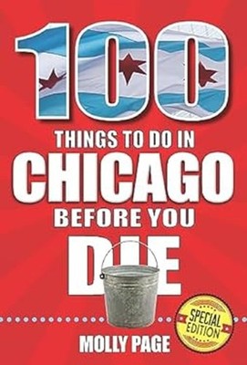 100 Things to Do in Chicago Before You Die, Special Edition Molly