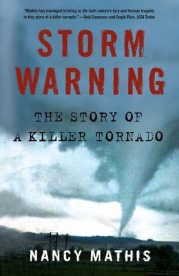 Storm Warning : The Story of a Killer Tornado, Paperback by Mathis, Nancy, Br...