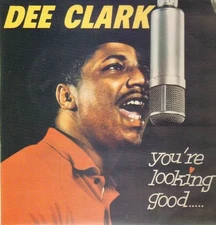Dee Clark - You're Looking Good, LP, (Vinyl)