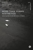 More-Than-Human Aesthetics | Venturing Beyond The Bifurcation Of Nature | Sehgal
