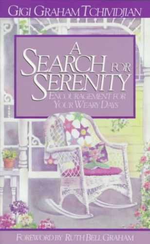 A Search for Serenity: - Paperback, by Tchividjian Gigi Graham - Very Good