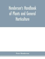 Peter Henderson | Henderson's Handbook Of Plants And General Horticulture | Buch