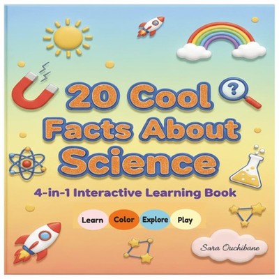 20 Cool Facts About Science: 4 in 1 interactive learning book