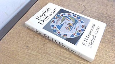 ENGLISH DELFTWARE, (THE FABER MONOGRAPHS ON POTTERY AND By Frederick Horace VG