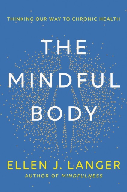 The Mindful Body by Ellen Langer HARDBACK 9781472148612 - Image 2