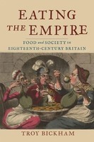 Eating The Empire | Food And Society In Eighteenth-Century Britain | Bickham