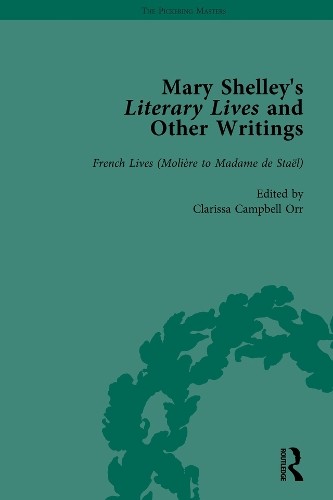 Mary Shelley's Literary Lives and Other Writings, Volume 3 - 9781138755017