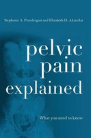 Pelvic Pain Explained | What You Need To Know | Stephanie A. Prendergast (U. A.)