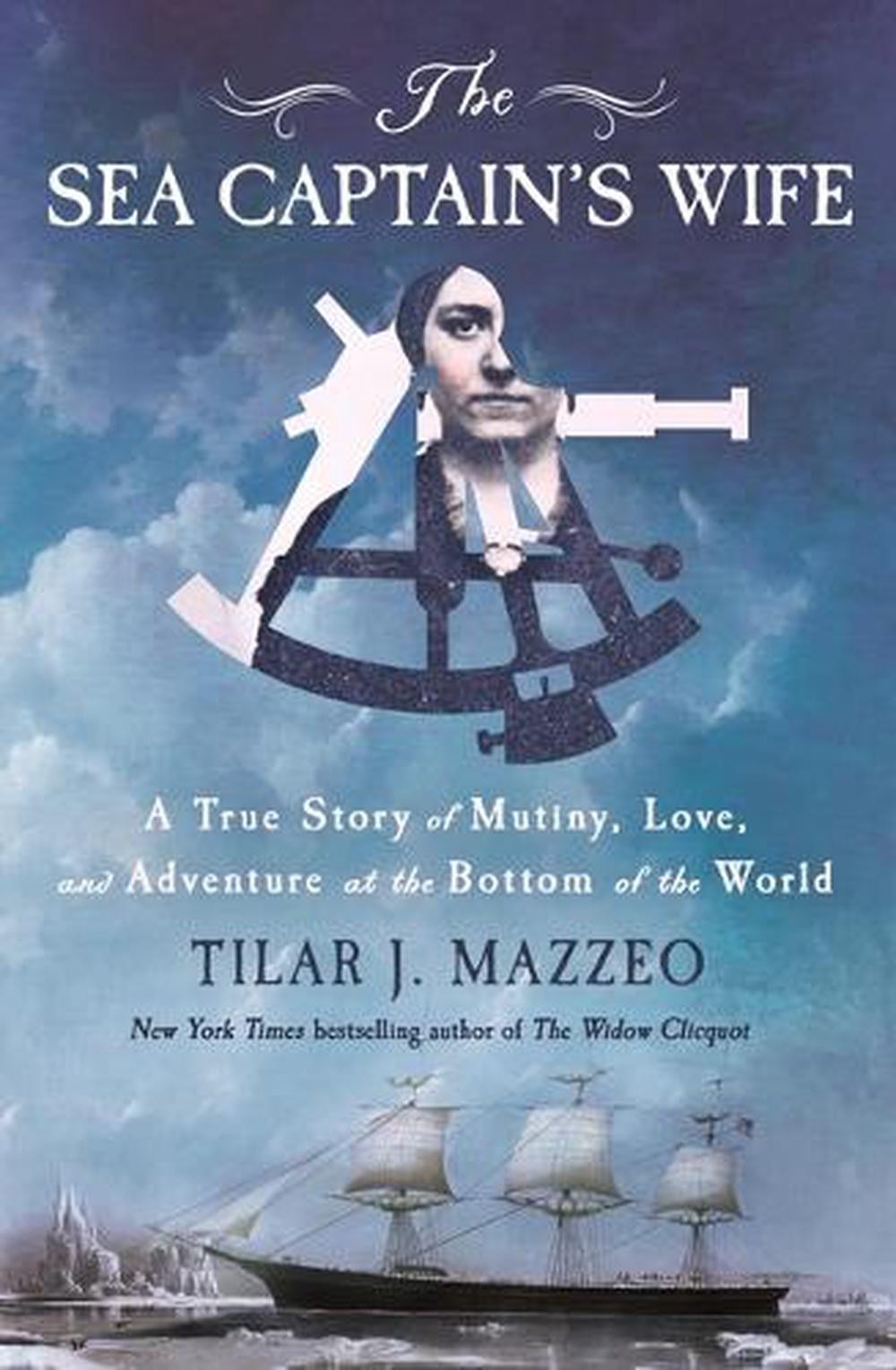 The Sea Captain's Wife: A True Story of Mutiny, Love, and Adventure at the Botto