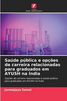 SaúDe PúBlica E OpçõEs De Carreira Relacionadas Para Graduados Em Ayush Na ÍNdia