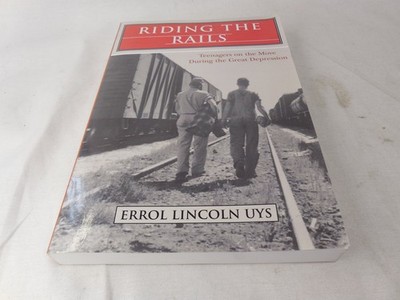 Riding the Rails: Teenagers on the Move During the Great Depression