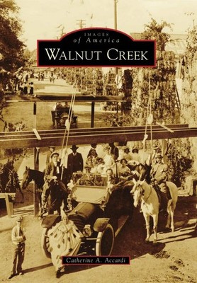 NEW Arcadia Publishing Walnut Creek, CA 9780738559919 Images of America Trade Pa