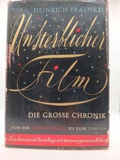 Unsterblicher Film. Die grosse Chronik. Von der Laterna Magica bis zum Tonfilm. 