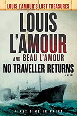 No Traveller Returns Lost Treasures : A Novel Beau, L'Amour, Loui