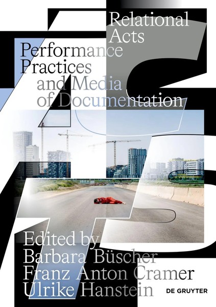 Relational Acts Performance Practices And Media Of Documentation BüScher (U. A.)-image
