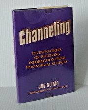 Channeling : Investigations on Receiving Information from Paranormal Sources by